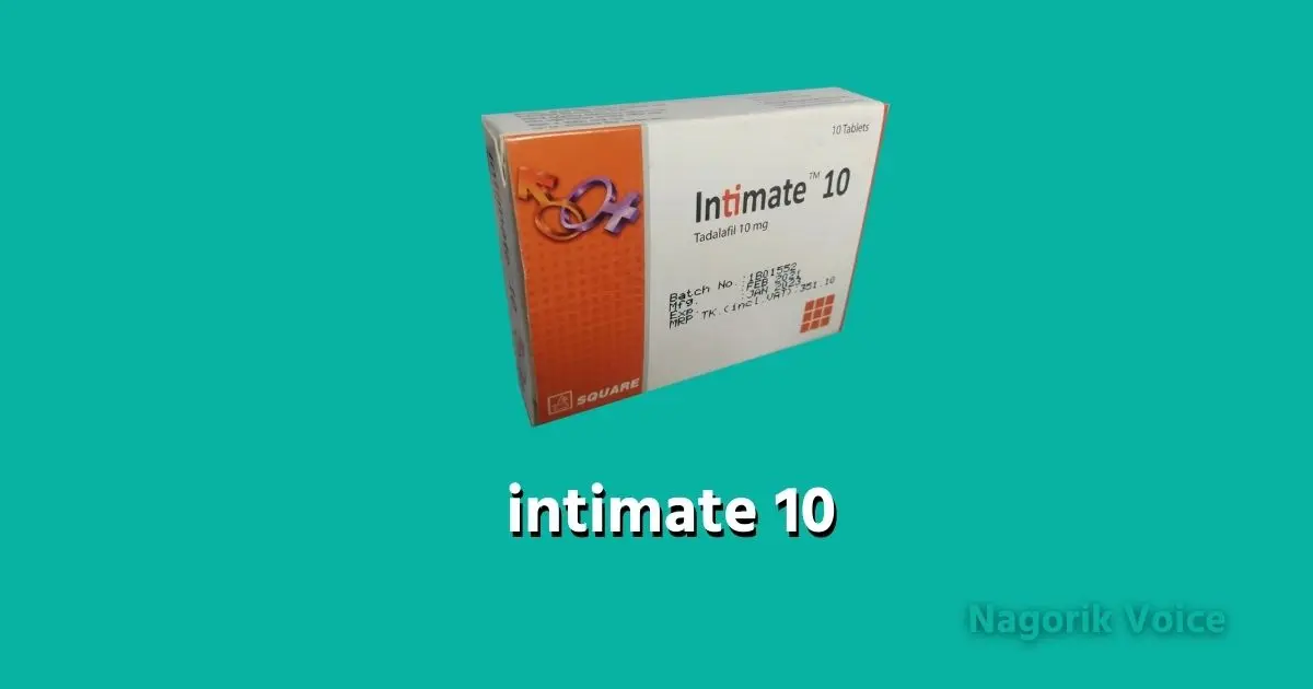 intimate 10 এর কাজ কি |ইনটিমেট ১ এর উপকারিতা-ইন্টিমেট ৫ ট্যাবলেট খাওয়ার নিয়ম, পার্শ্বপ্রতিক্রিয়া